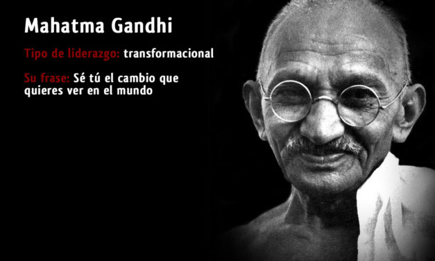Tipo de liderazgo de Mahatma Gandhi: Líder transformador